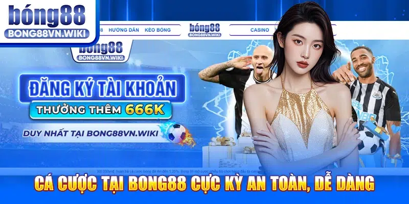 Bong88 ✔️ Viva Bong88 - Link Vào Bong 88 Nhanh Nhất Cá cược tại Bong88 cực kỳ an toàn, dễ dàng