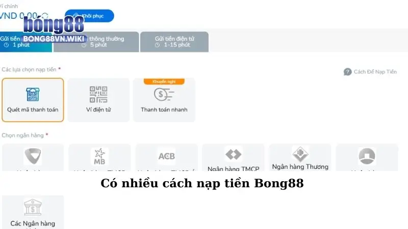 Nạp tiền Bong88 dễ dàng – Bí kíp không thể bỏ lỡ Có nhiều cách nạp tiền Bong88