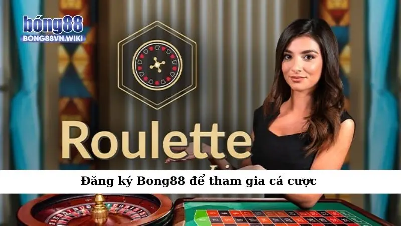Đăng ký Bong88 ngay – Trải nghiệm cá cược đỉnh cao! Đăng ký Bong88 để tham gia cá cược