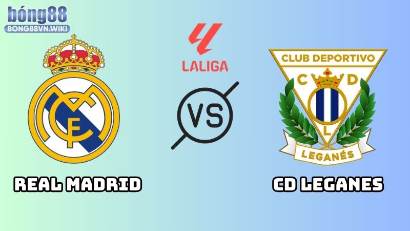 Nhận định Real Madrid vs Leganes